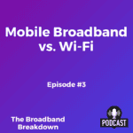 Mobile Broadband vs. Wi-Fi