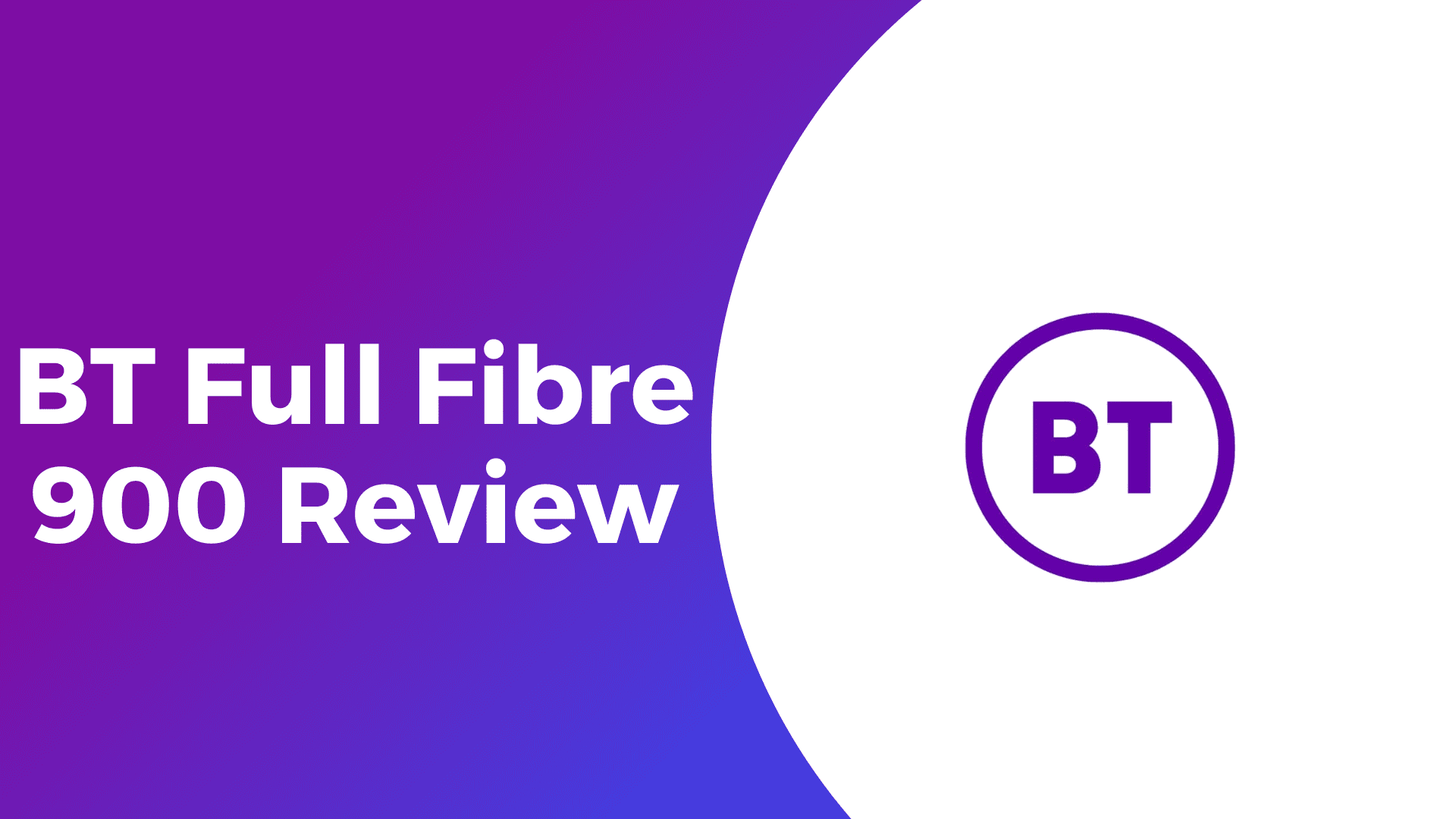BT Full Fibre 900 Review