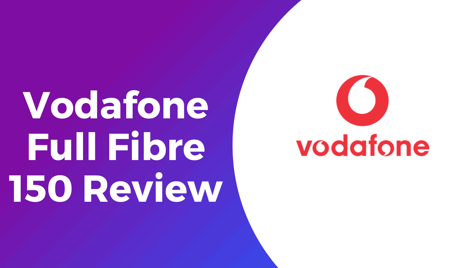Vodafone Full Fibre 150 Review