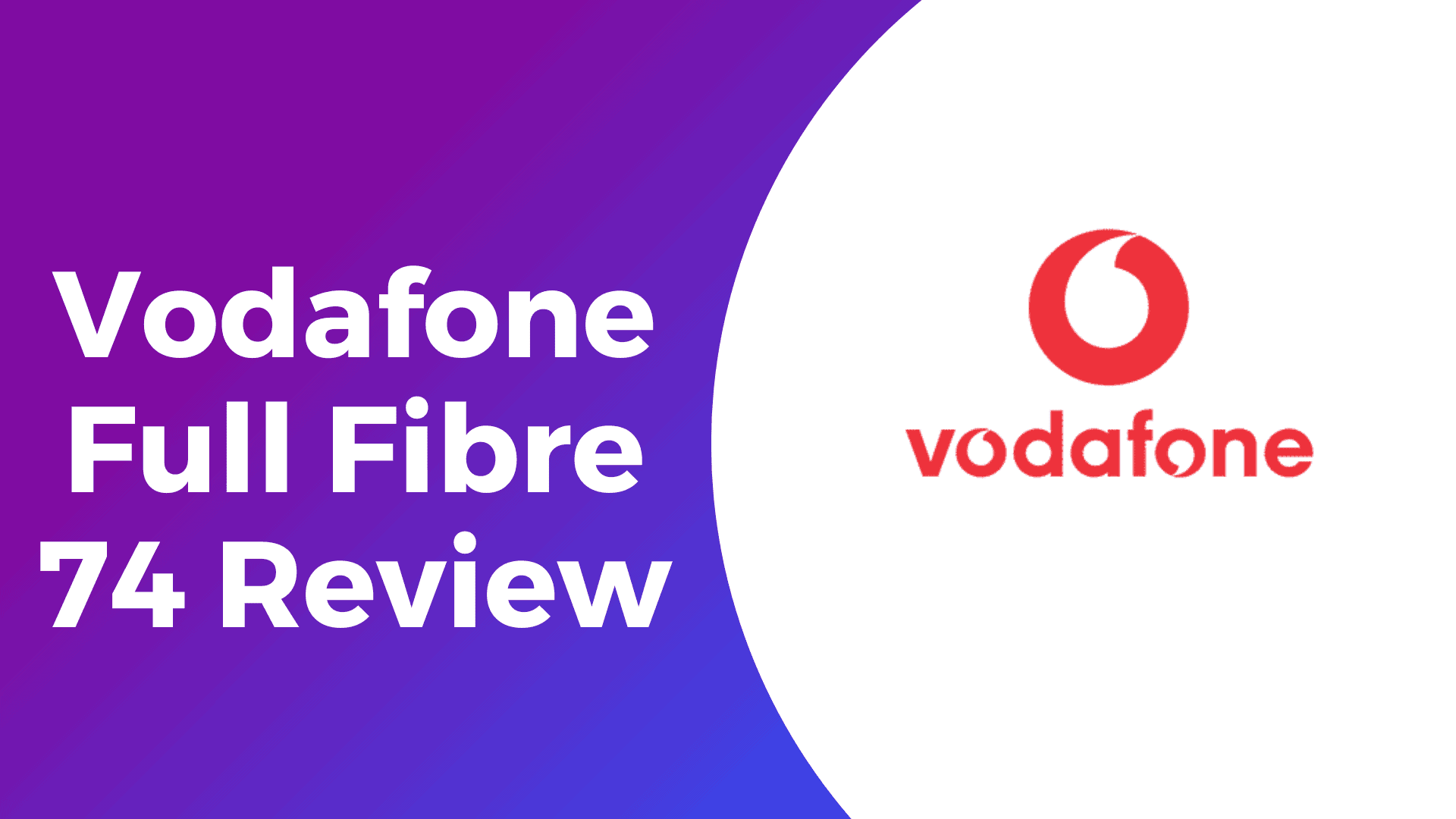 Vodafone Full Fibre 74 Review
