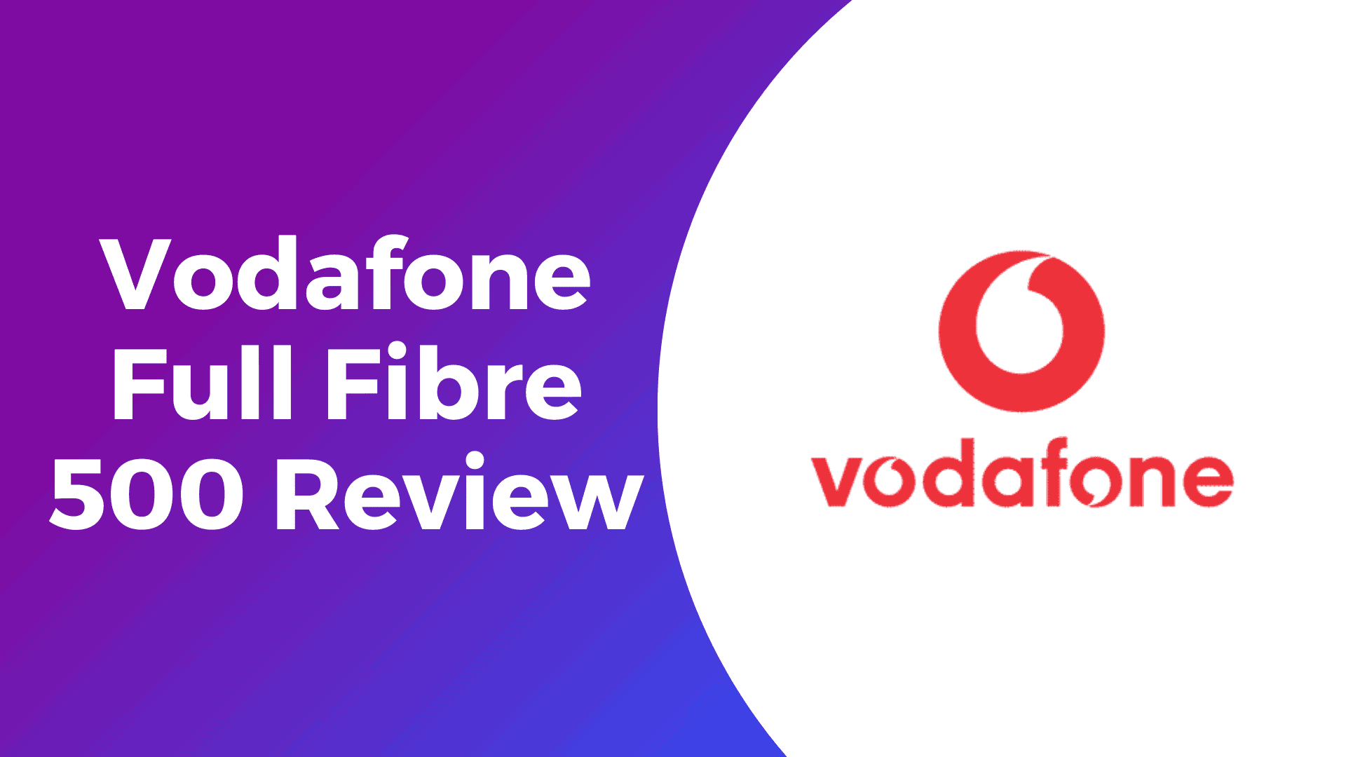 Vodafone Full Fibre 500 Review